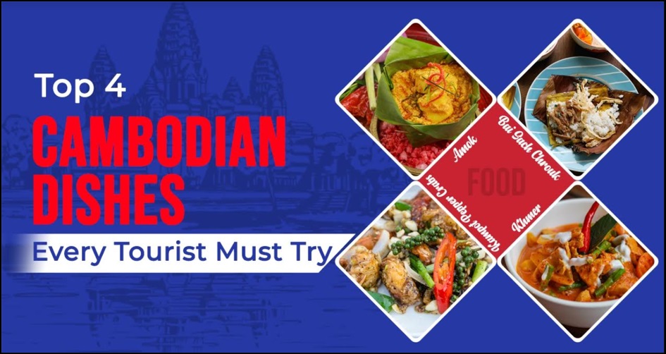 Top Cambodian Dishes Every Tourist Must Try